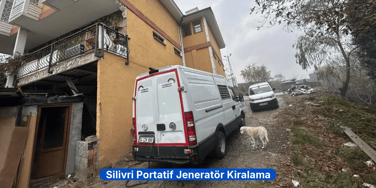 Silivri Portatif Jeneratör Kiralama